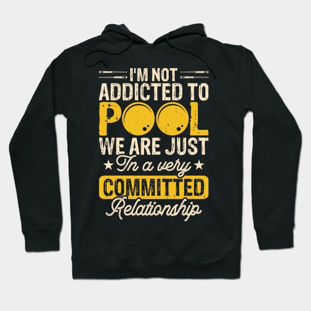 I'm Not Addicted To Pool We Are Just In A Very Relationship T shirt For Women Man Hoodie by QueenTees